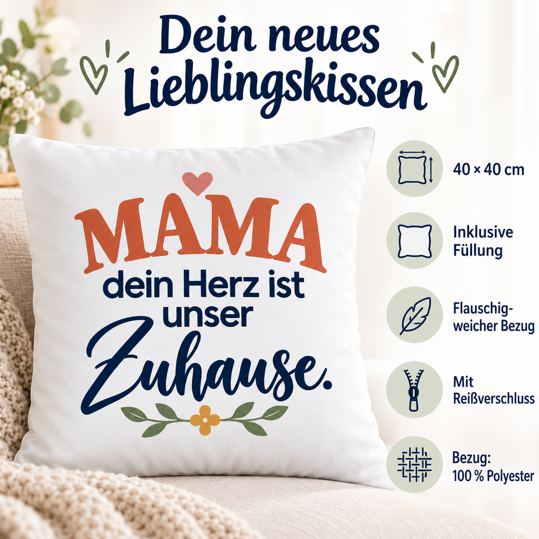 Weißes Mama-Kissen Dein Herz ist unser Zuhause mit Vorteilen: 40 × 40 cm, inklusive Füllung, weicher Polyesterbezug mit Reißverschluss