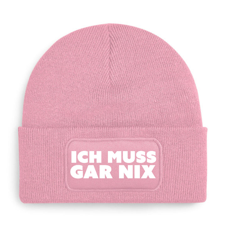Ich muss gar nix Mütze – Lustige Beanie mit Spruch | Freches Geschenk für Menschen mit Haltung