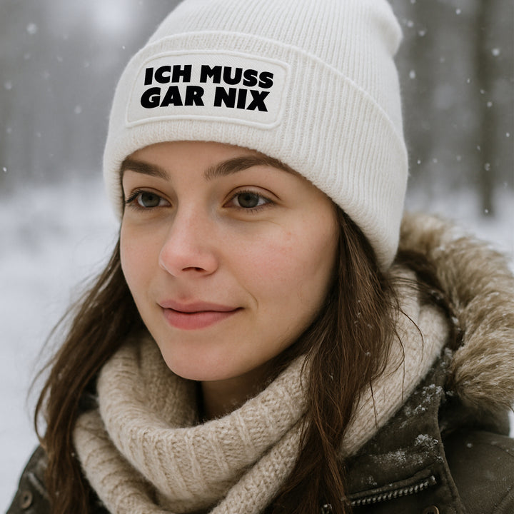 Ich muss gar nix Mütze – Lustige Beanie mit Spruch | Freches Geschenk für Menschen mit Haltung