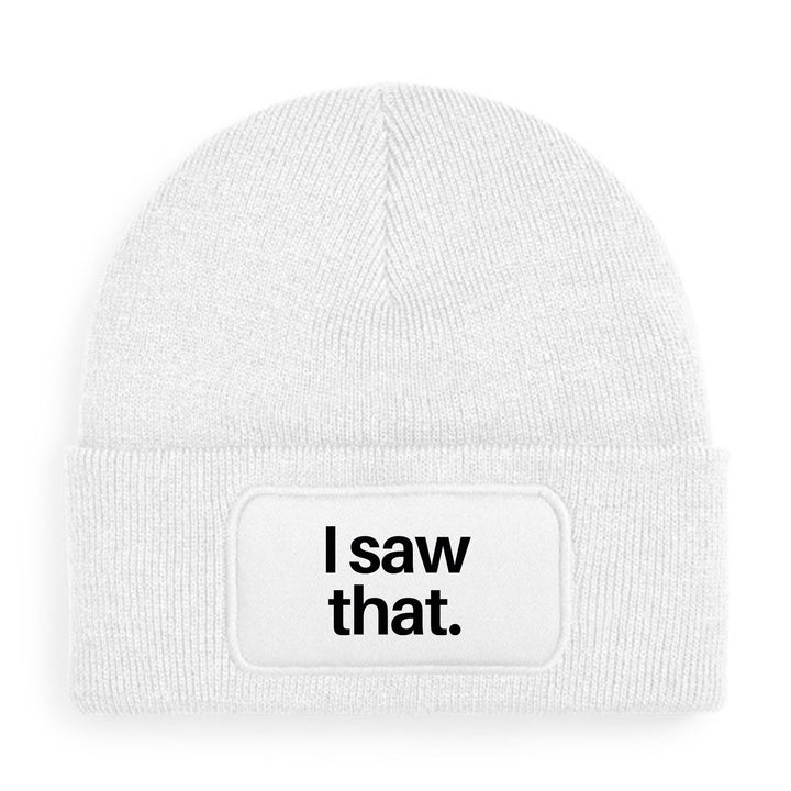 I saw that. Mütze – Lustige Beanie mit Spruch | Geschenk für Freunde mit Humor